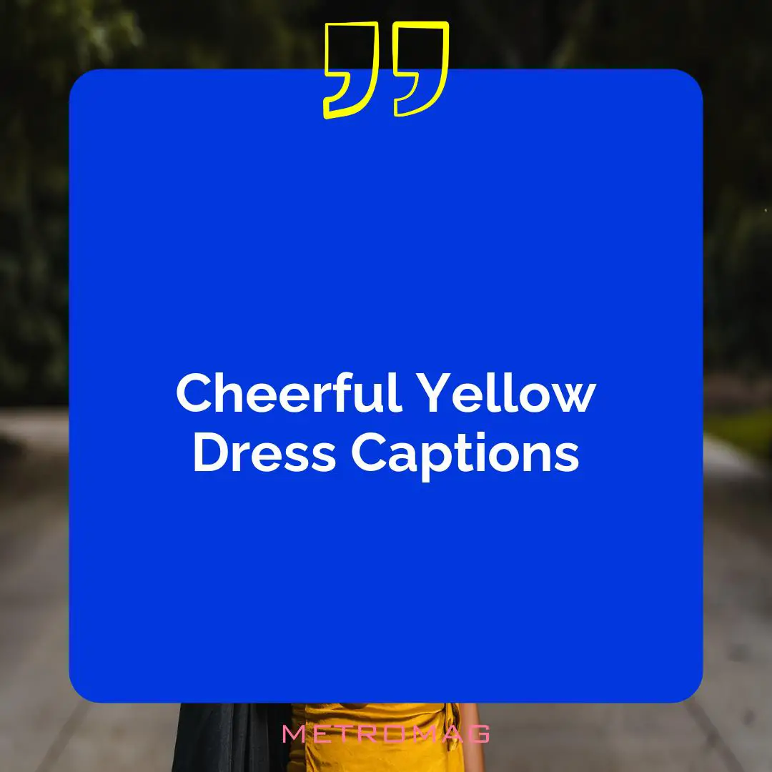 Cheerful Yellow Dress Captions