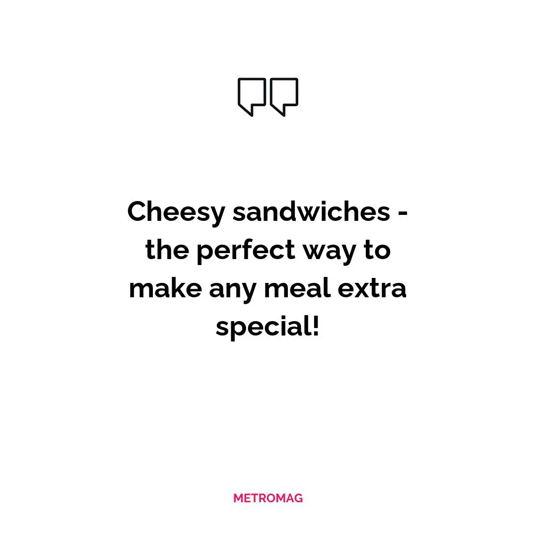 Cheesy sandwiches - the perfect way to make any meal extra special!