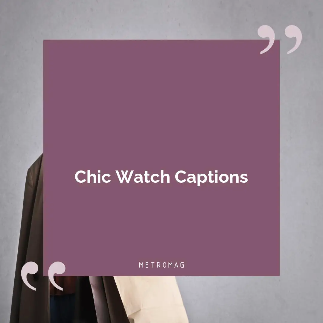 Chic Watch Captions