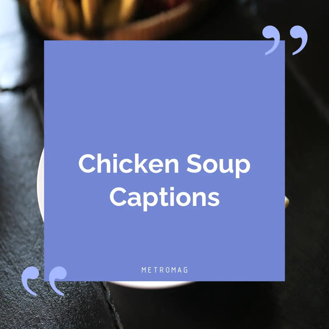 Chicken Soup Captions