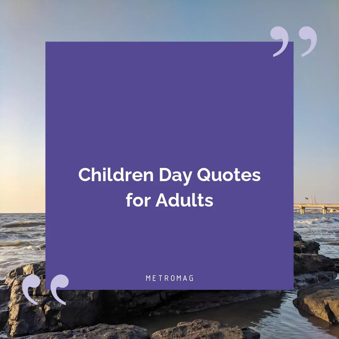 Children Day Quotes for Adults