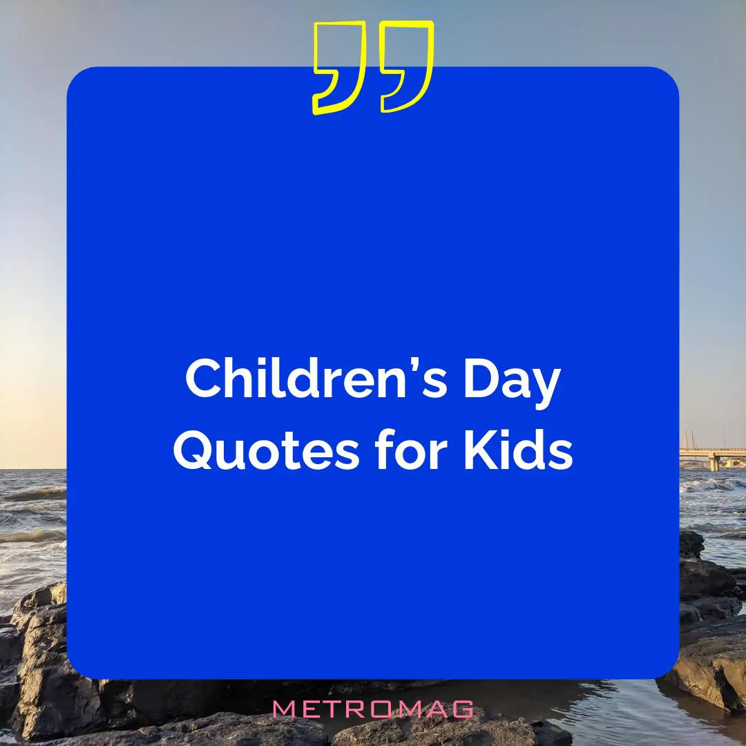 Children’s Day Quotes for Kids