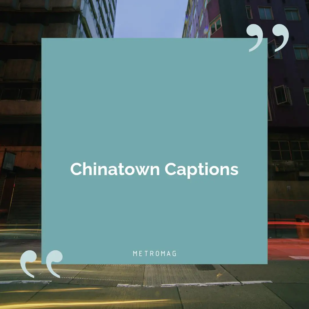 Chinatown Captions