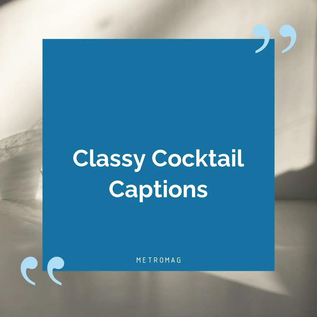 Classy Cocktail Captions
