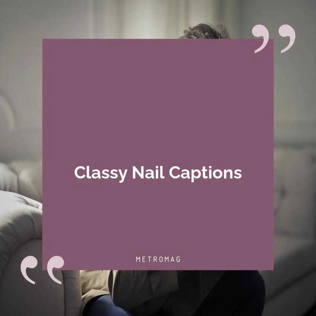 Classy Nail Captions