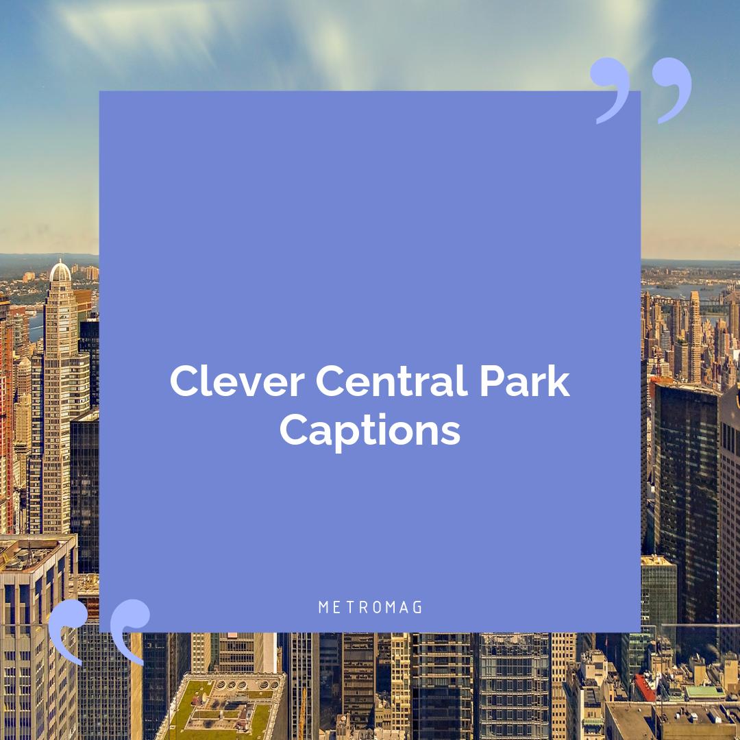 Clever Central Park Captions