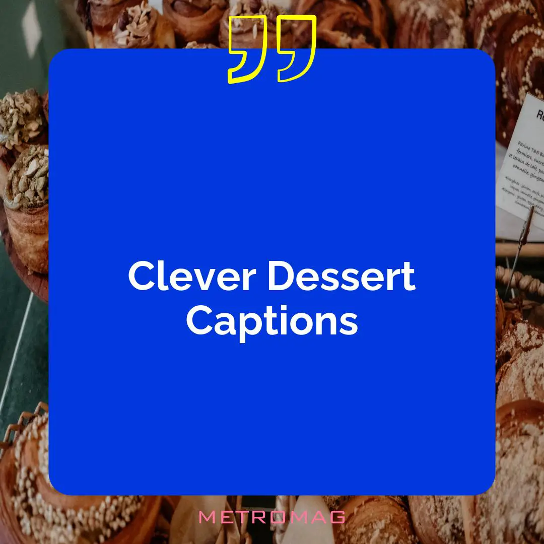 Clever Dessert Captions