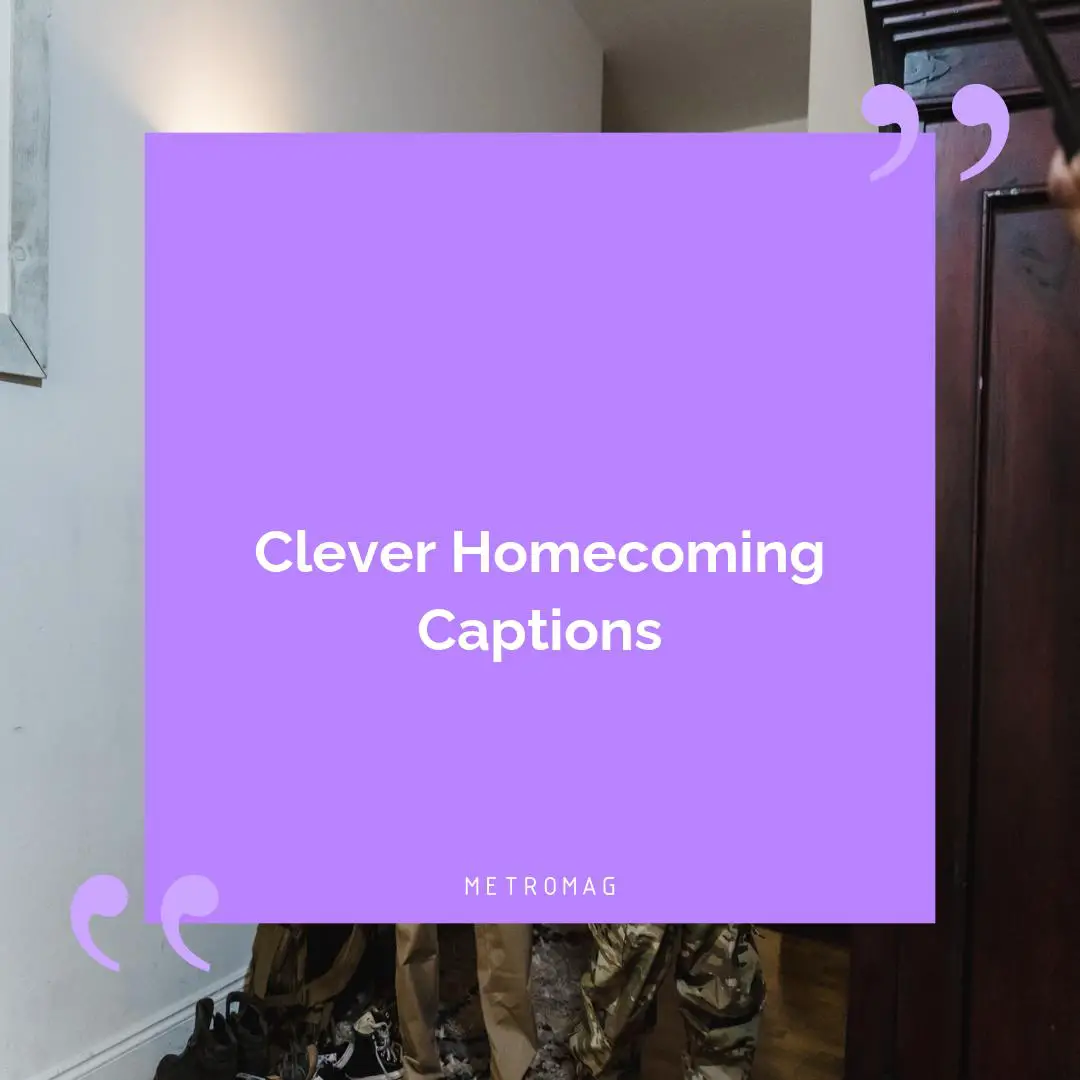Clever Homecoming Captions