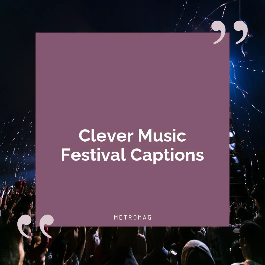 Clever Music Festival Captions