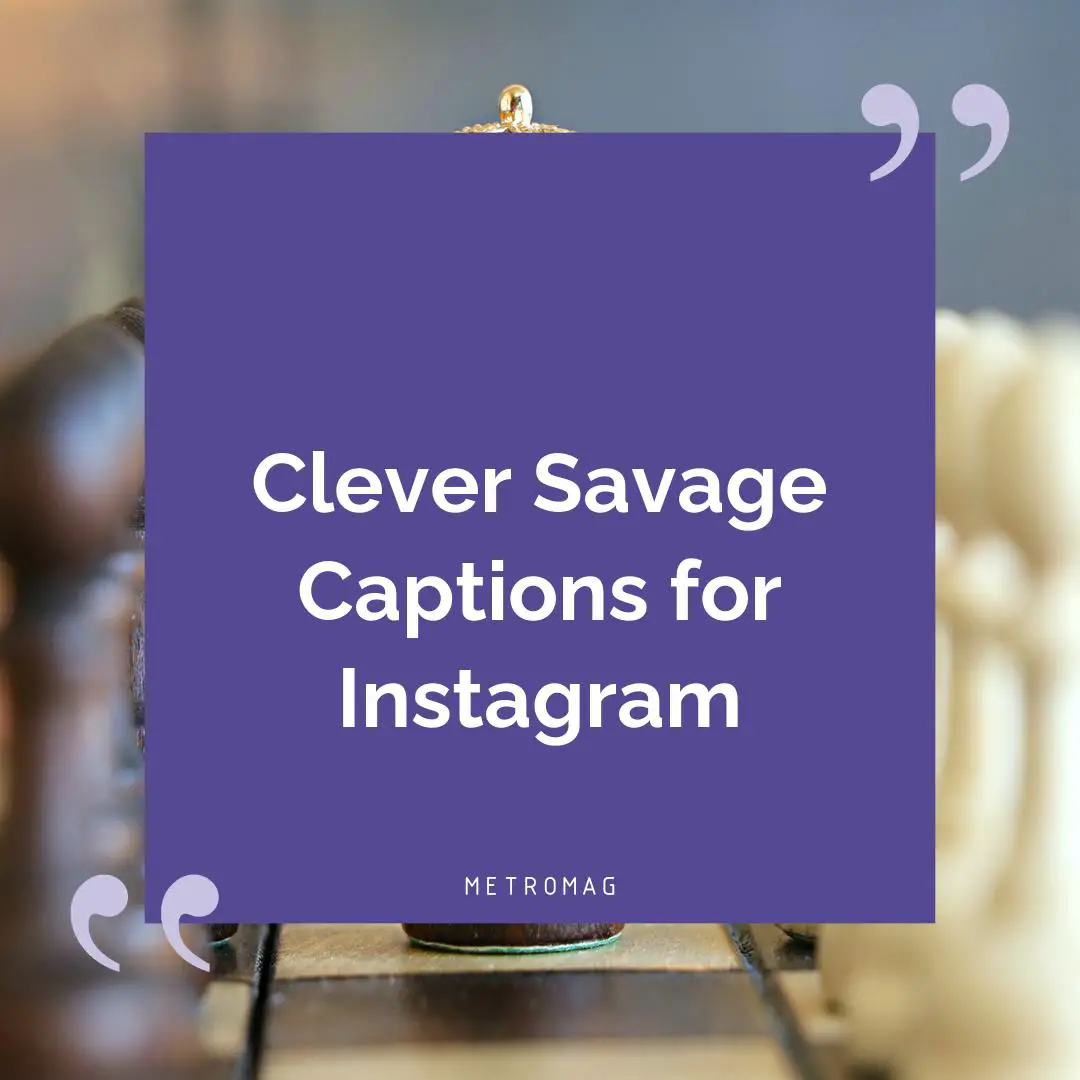 Clever Savage Captions for Instagram