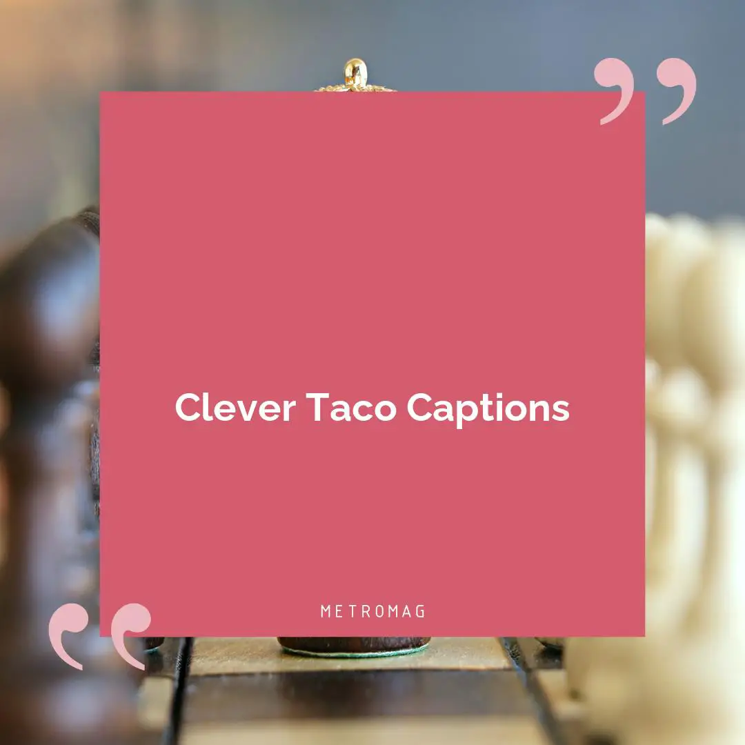 Clever Taco Captions