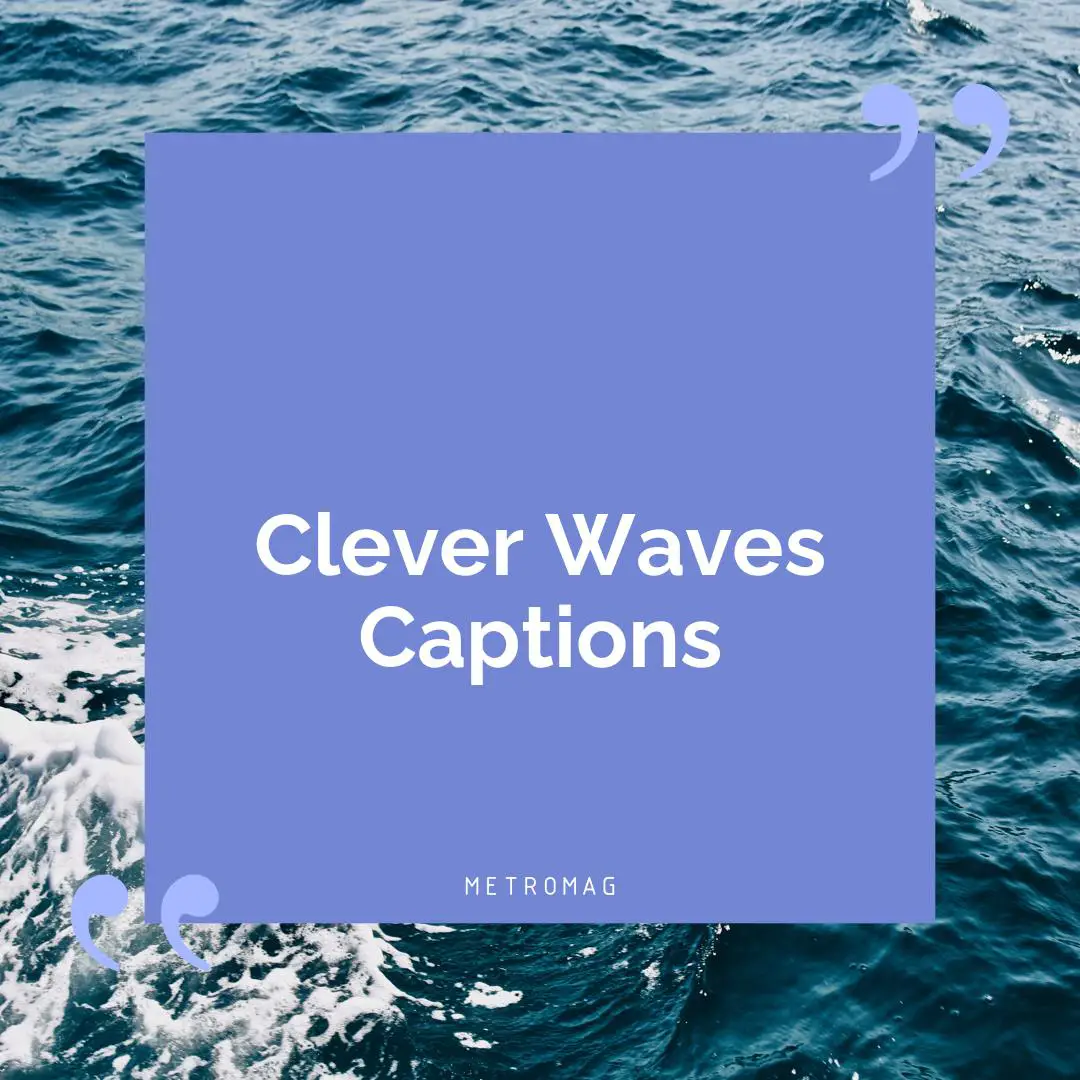 Clever Waves Captions