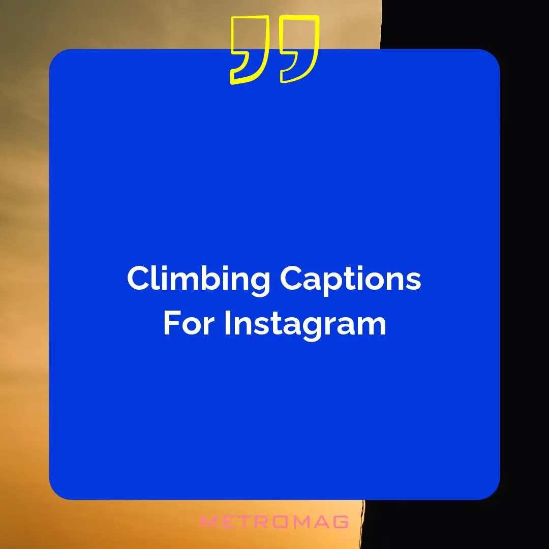Climbing Captions For Instagram