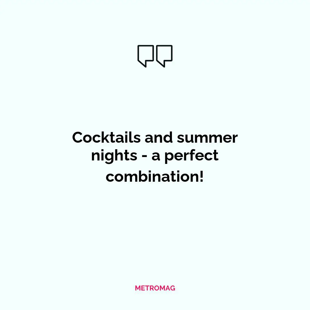 Cocktails and summer nights - a perfect combination!