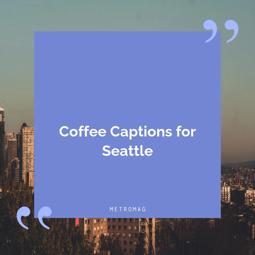 Coffee Captions for Seattle