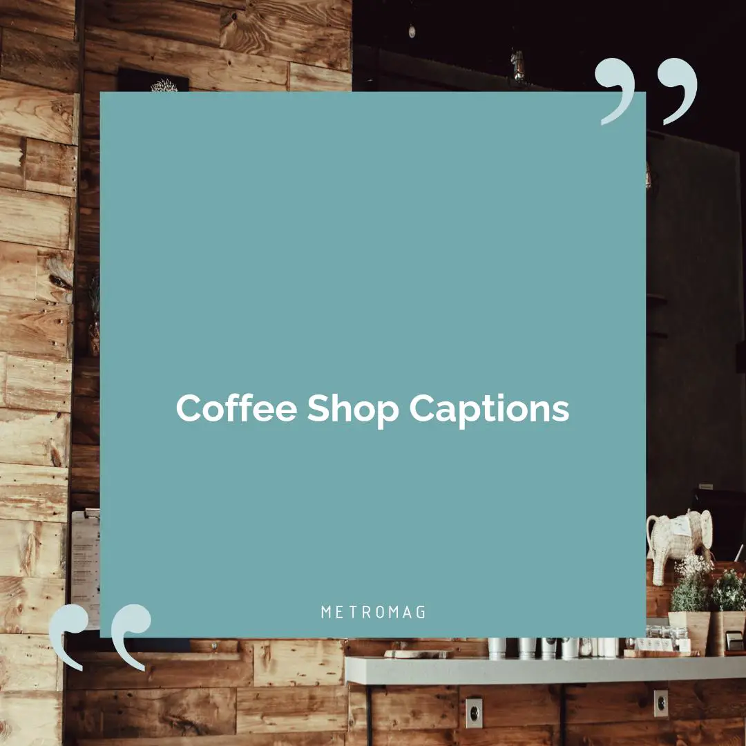 Coffee Shop Captions