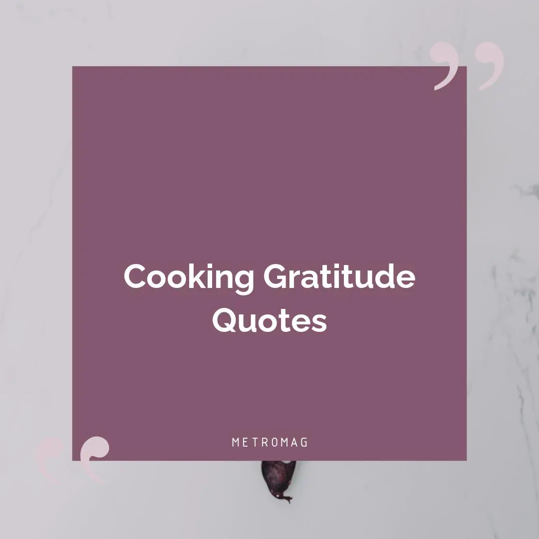 Cooking Gratitude Quotes