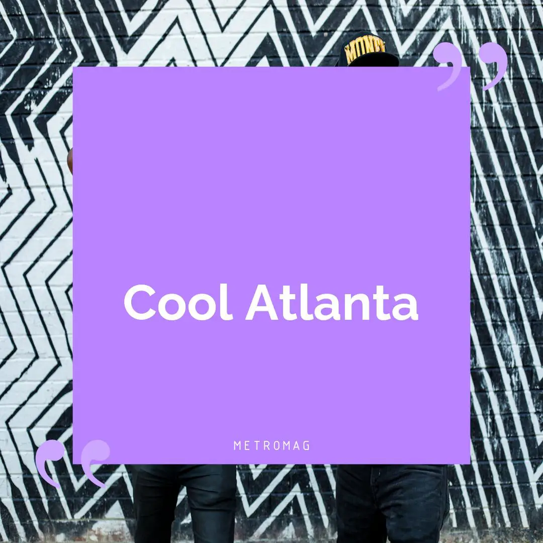 Cool Atlanta