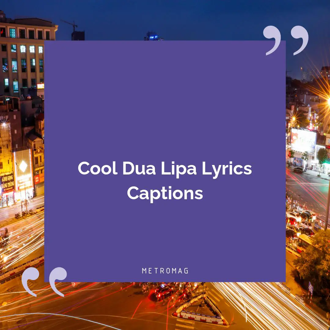 Cool Dua Lipa Lyrics Captions