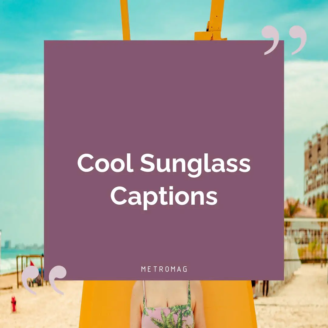 Cool Sunglass Captions