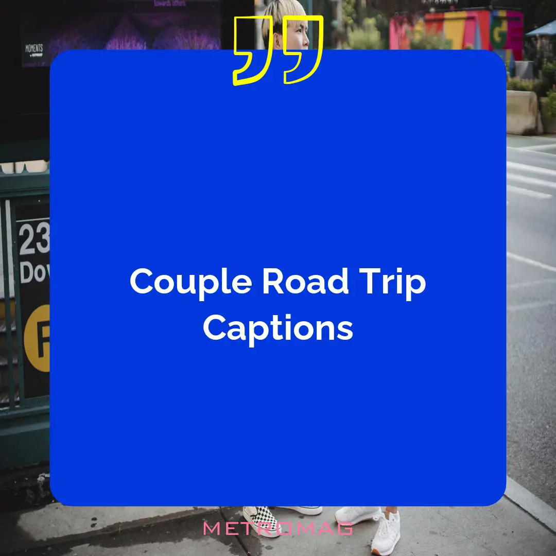 Couple Road Trip Captions
