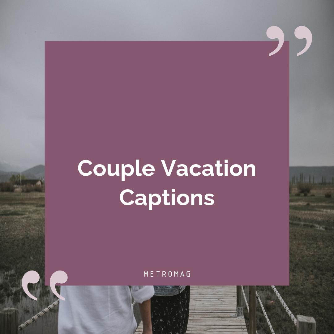 Couple Vacation Captions