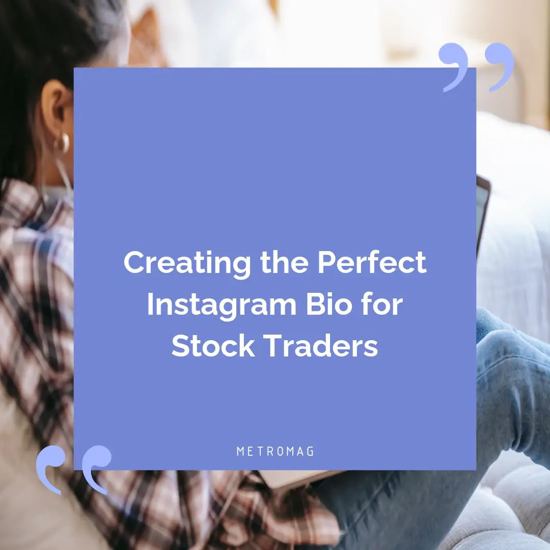 Creating the Perfect Instagram Bio for Stock Traders