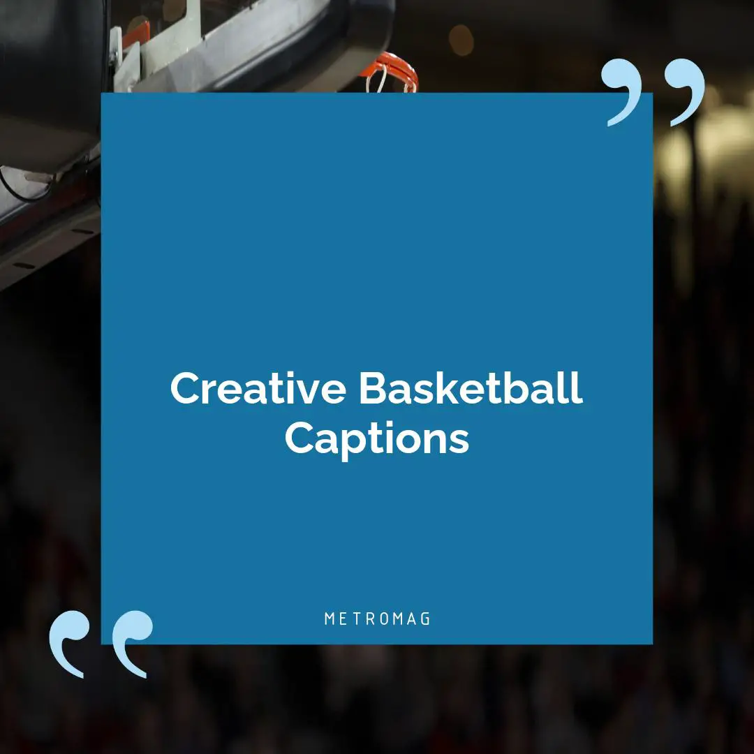 Creative Basketball Captions
