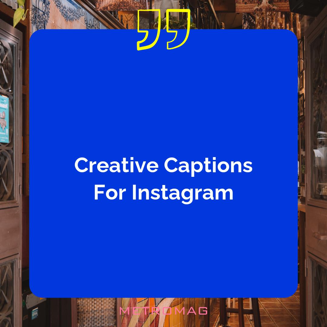 Creative Captions For Instagram