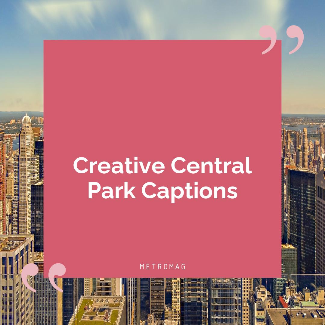 Creative Central Park Captions