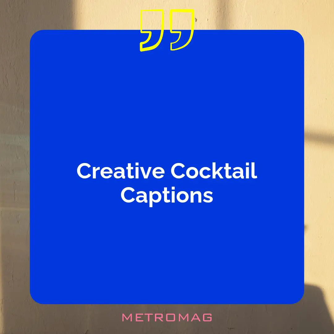 Creative Cocktail Captions