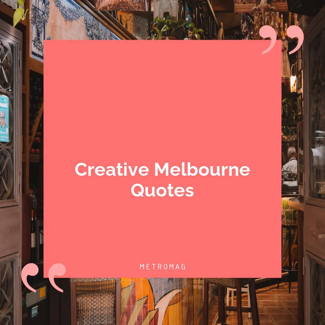 Creative Melbourne Quotes