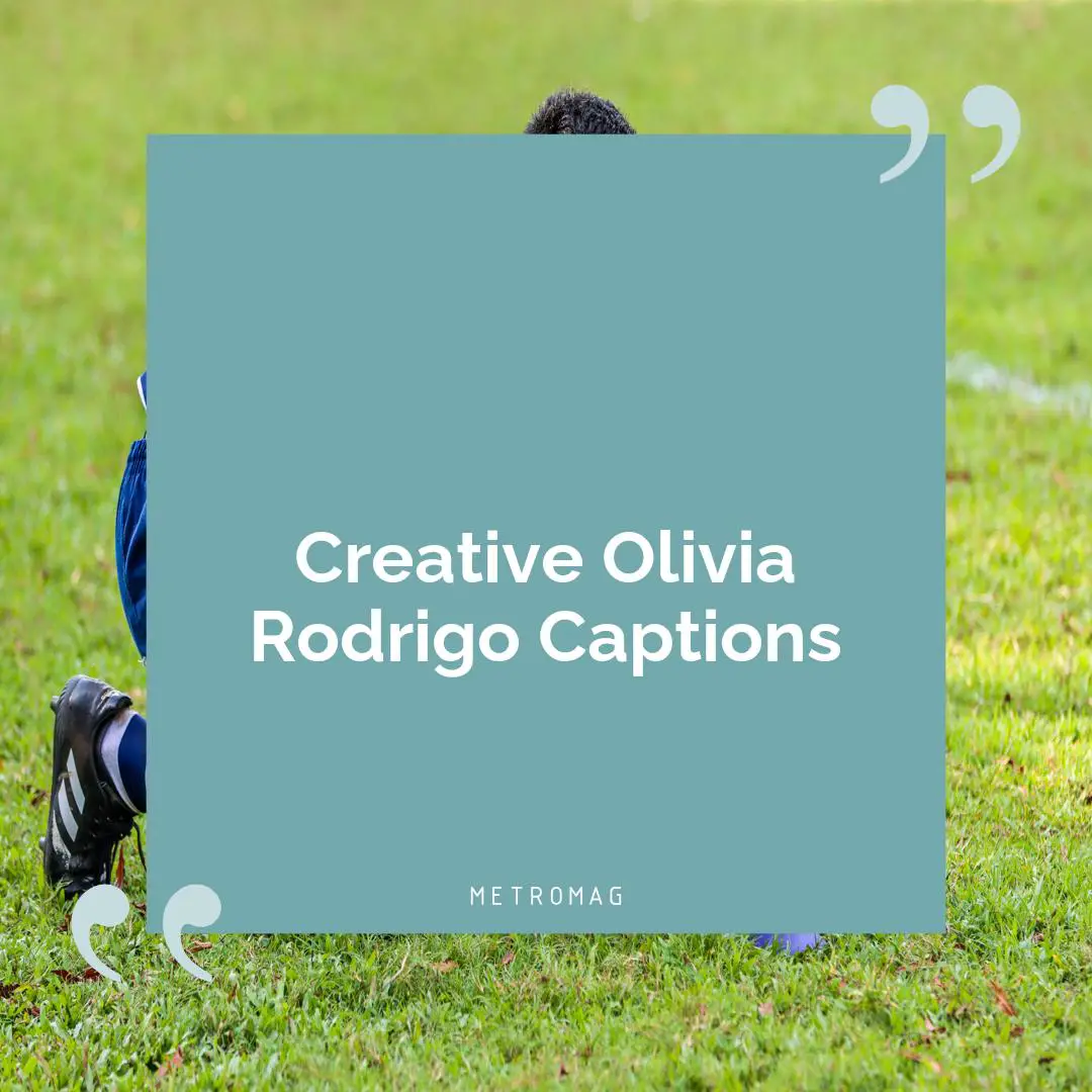 Creative Olivia Rodrigo Captions