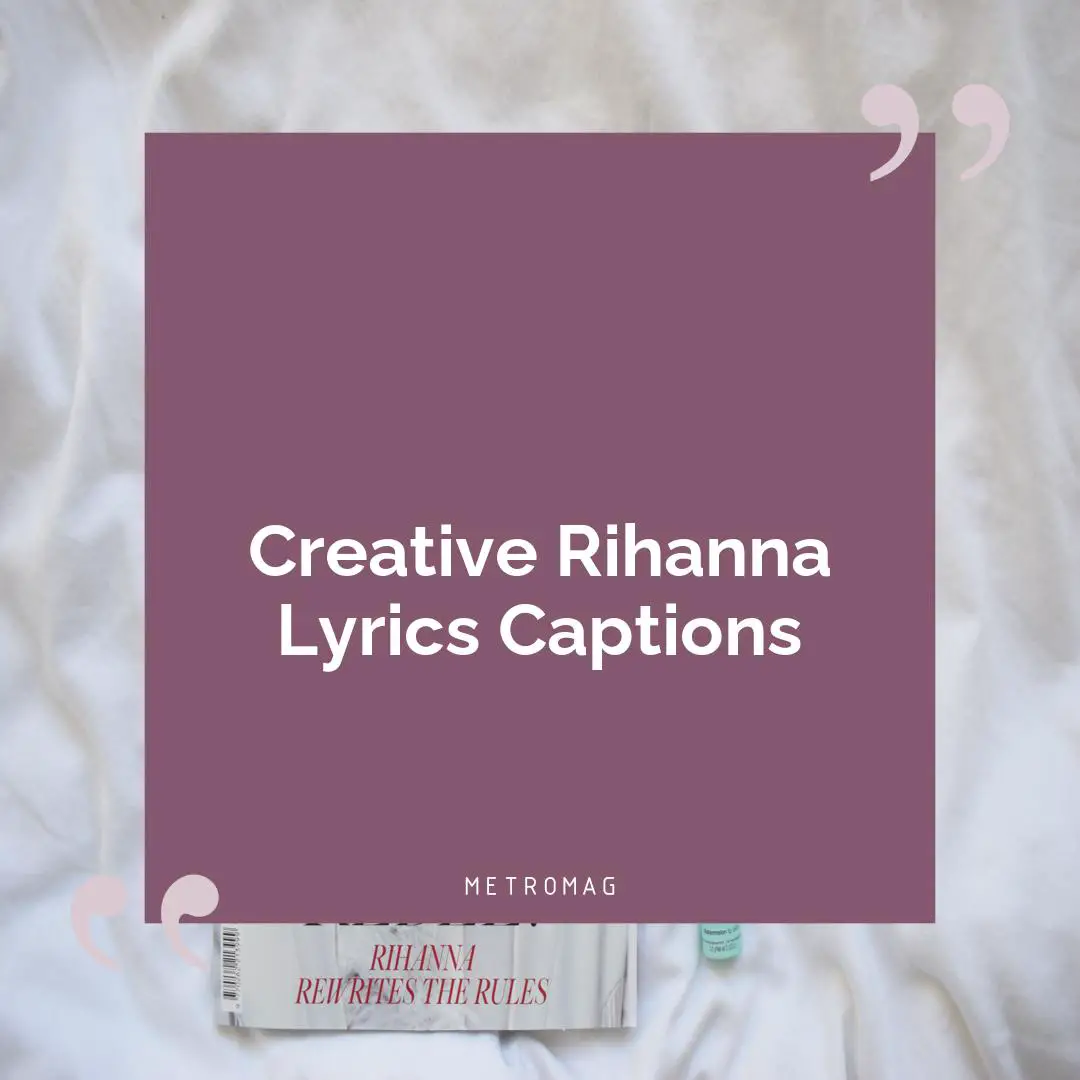 Creative Rihanna Lyrics Captions