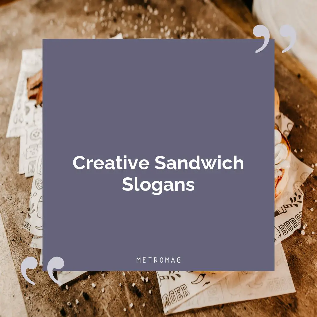 Creative Sandwich Slogans