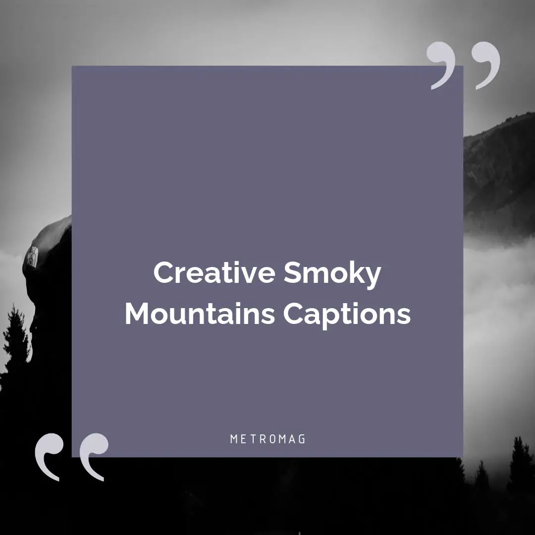 Creative Smoky Mountains Captions