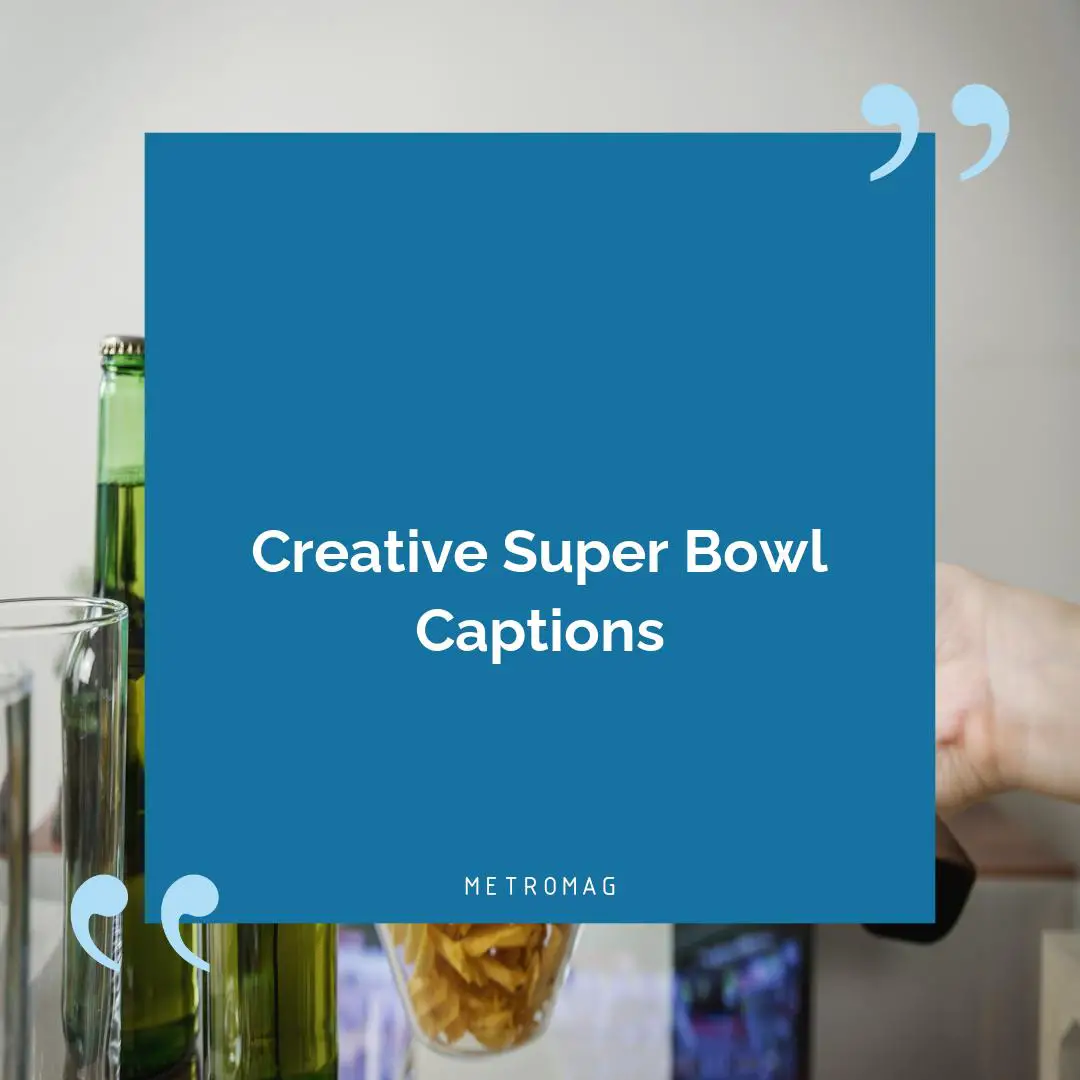 Creative Super Bowl Captions