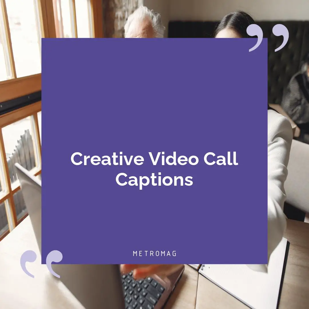 Creative Video Call Captions