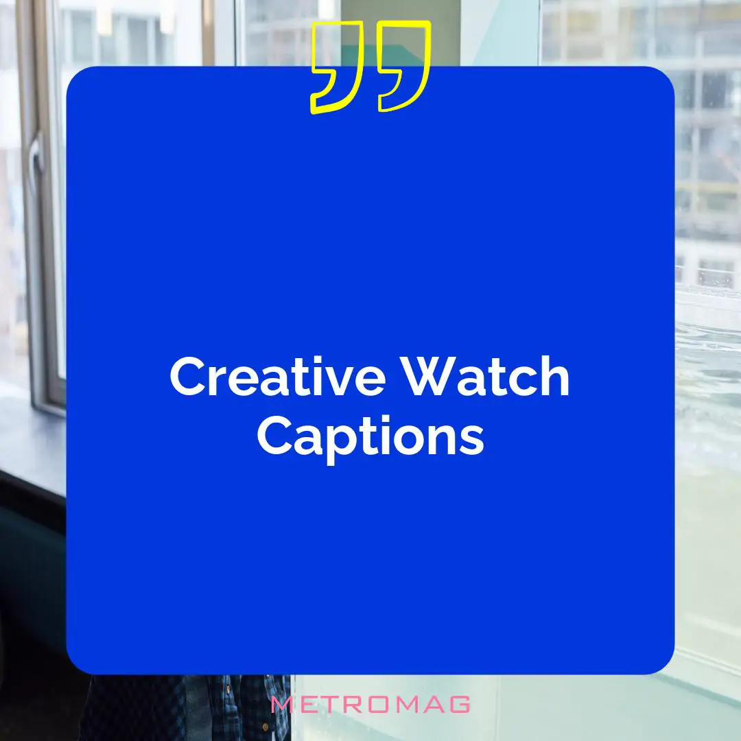 Creative Watch Captions