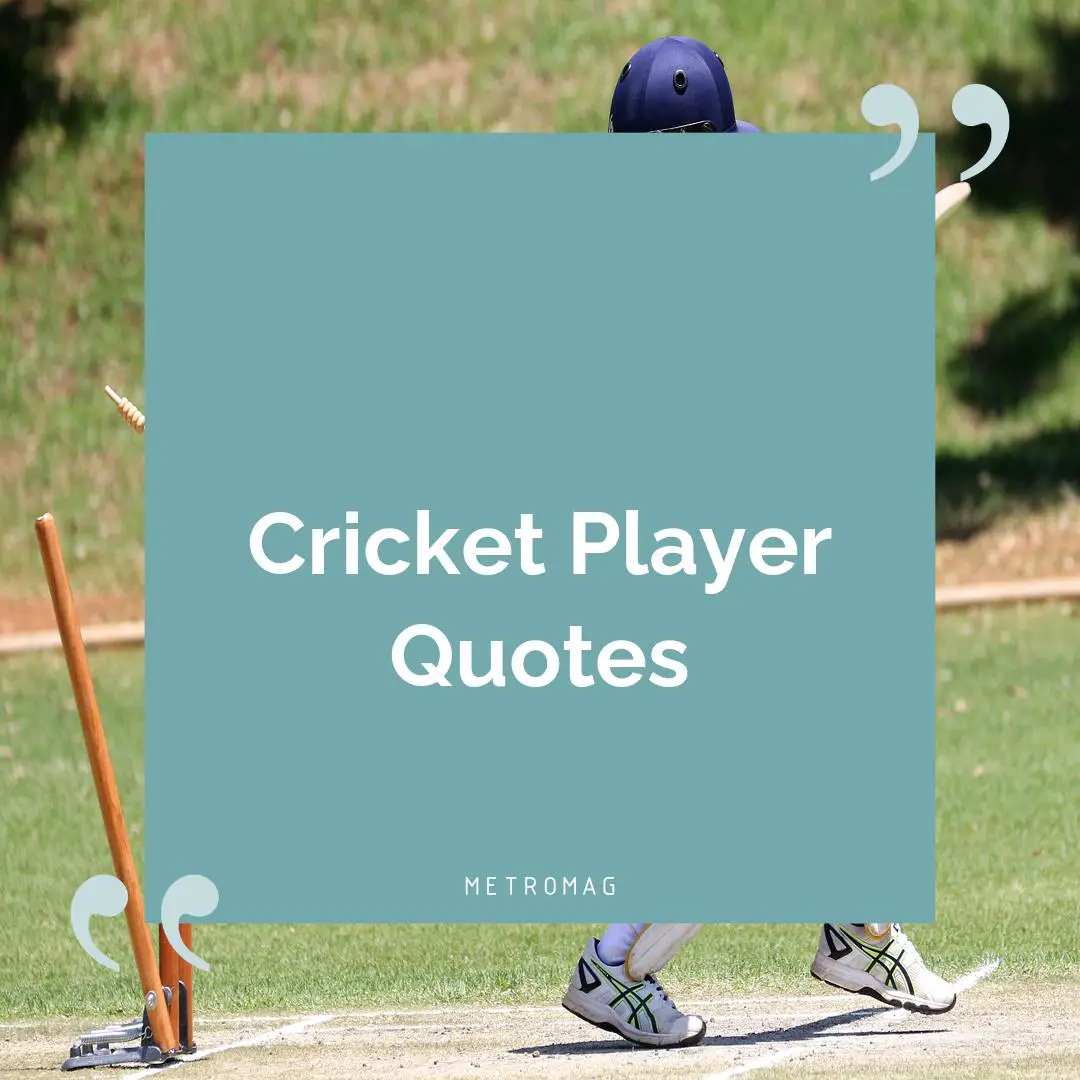 Cricket Player Quotes