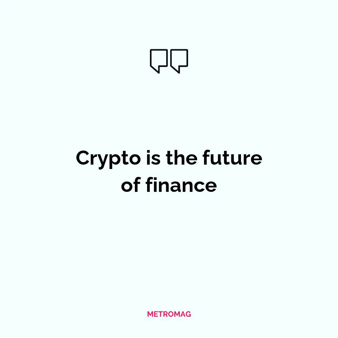 Crypto is the future of finance