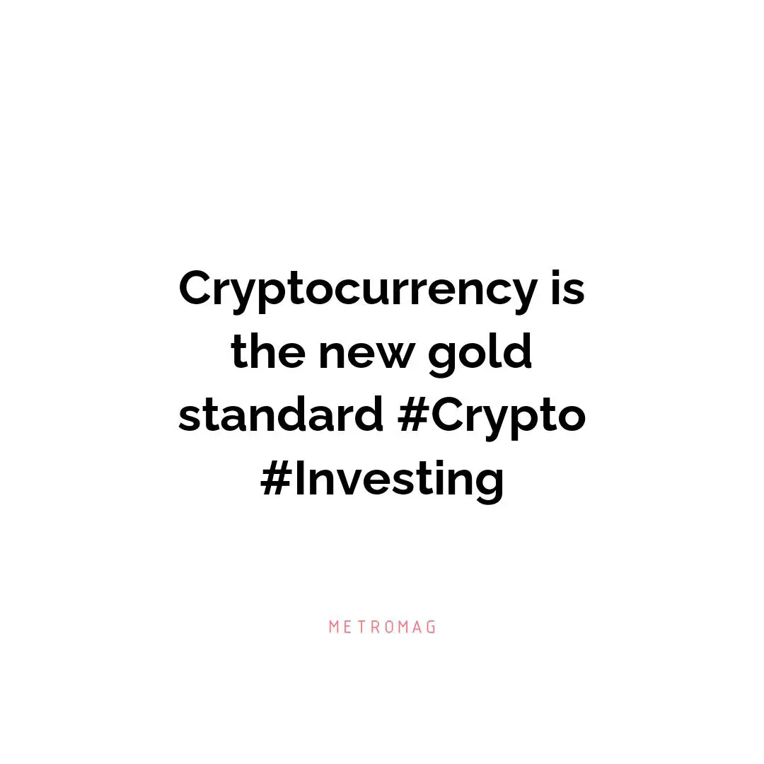 Cryptocurrency is the new gold standard #Crypto #Investing