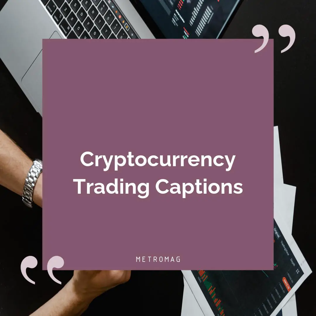 Cryptocurrency Trading Captions