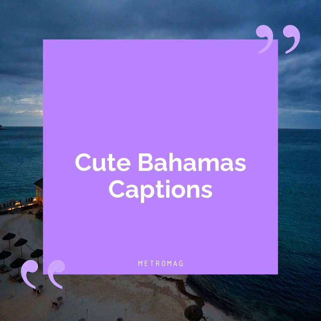 Cute Bahamas Captions