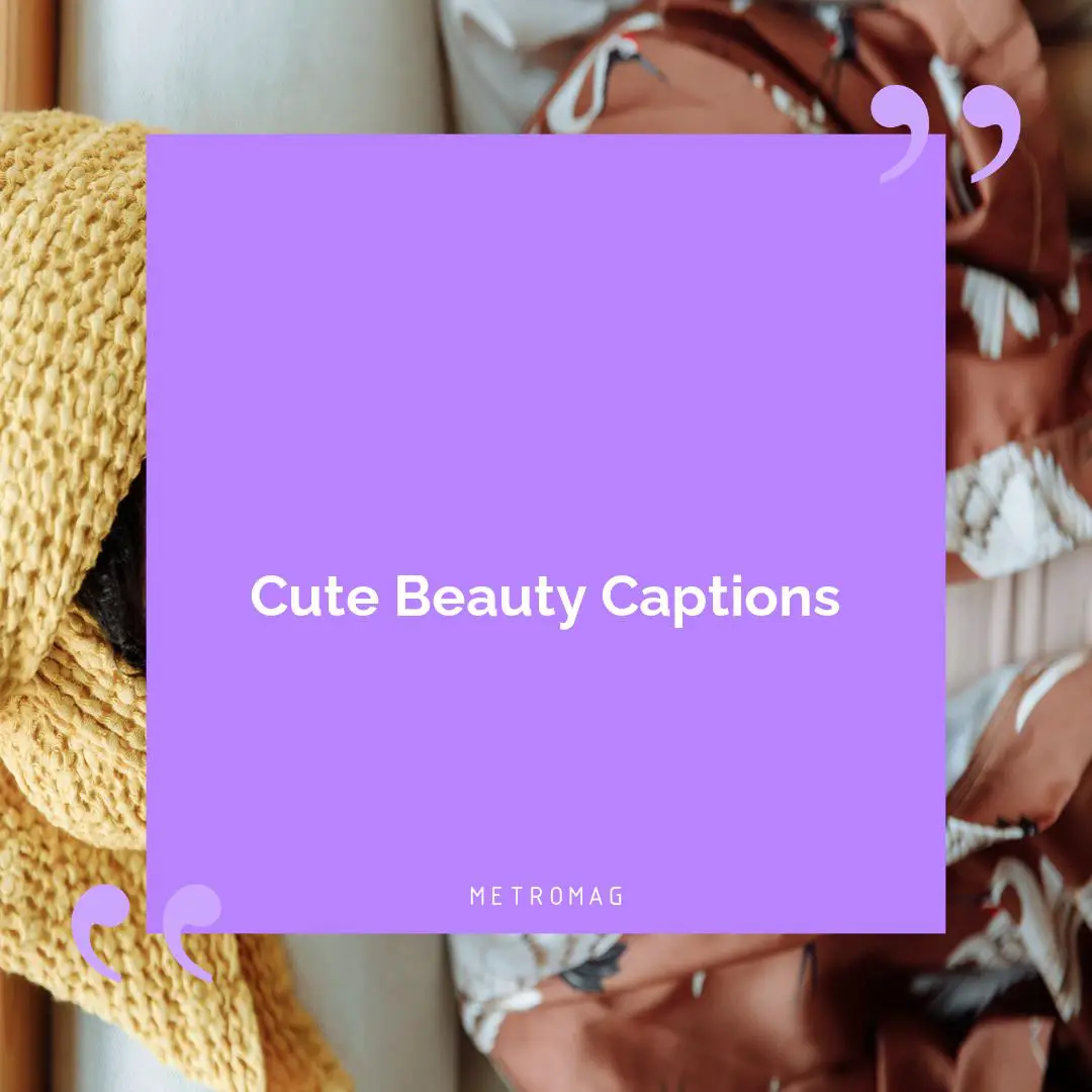Cute Beauty Captions