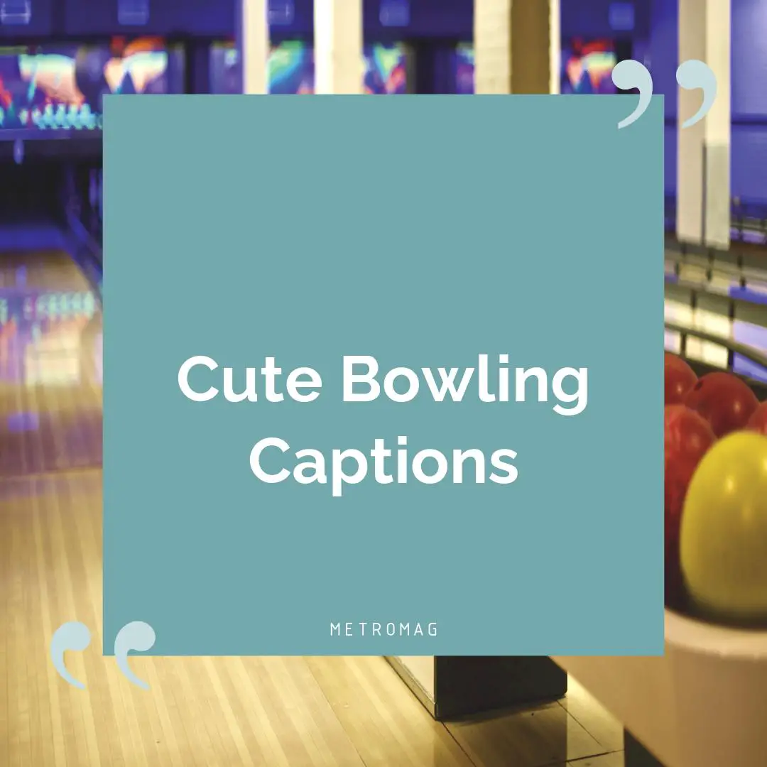 Cute Bowling Captions