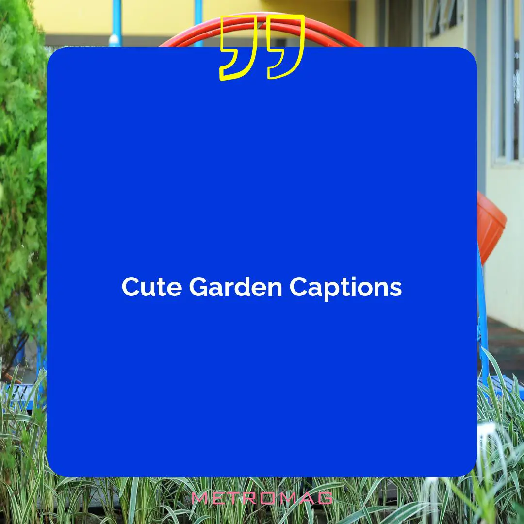 Cute Garden Captions