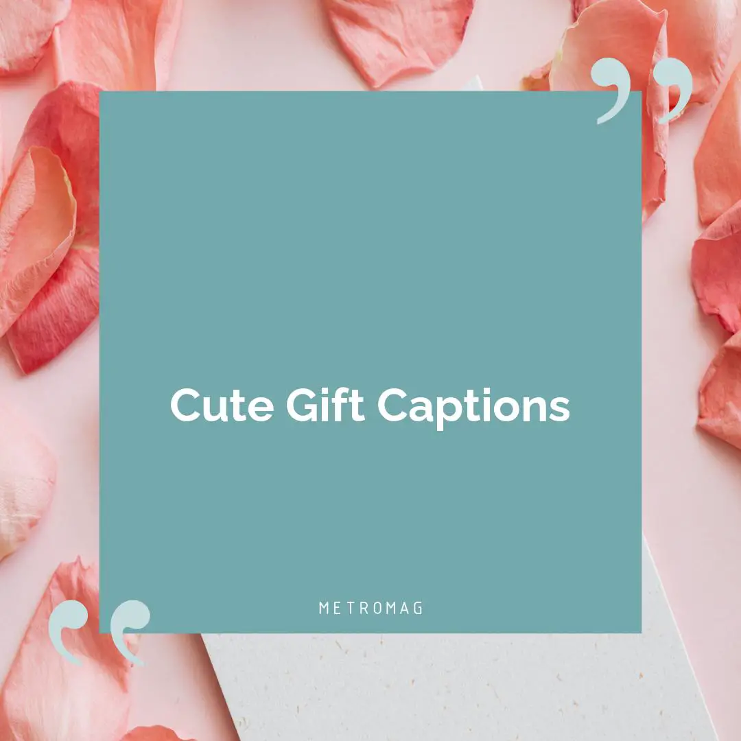 Cute Gift Captions