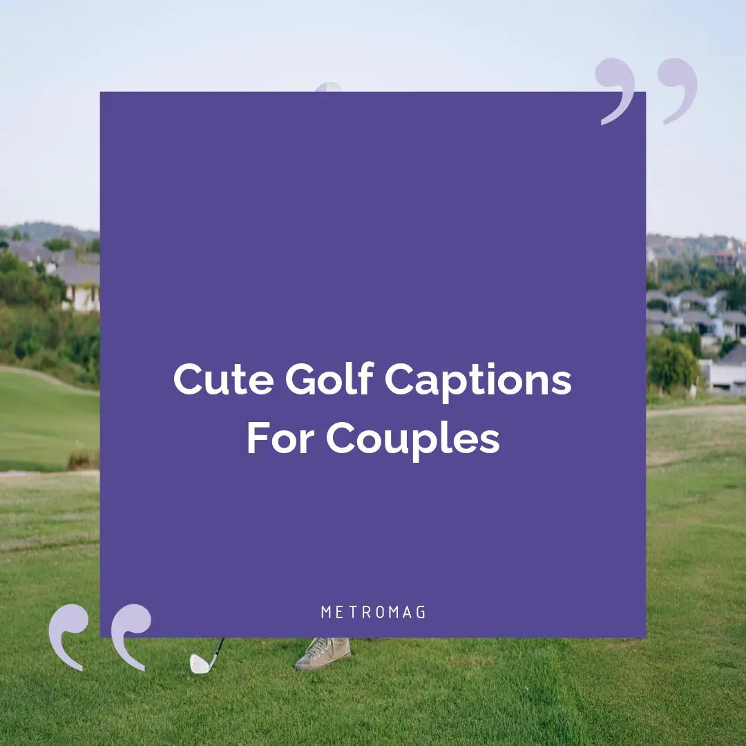 Cute Golf Captions For Couples