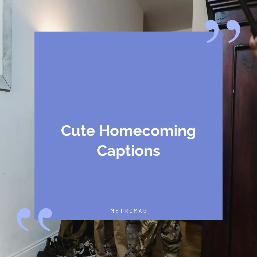 Cute Homecoming Captions